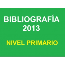 Bibliografía 2013 - Nivel Primario